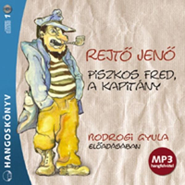 Piszkos Fred, a Kapitány (MP3-Download) von Rejtö Jenö - Hörbuch bei  bücher.de runterladen