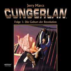 Cungerlan Folge 1: Die Geburt der Revolution (MP3-Download) - Rost, Frank-Michael; Rost, Frank-Michael; Marcs, Jerry