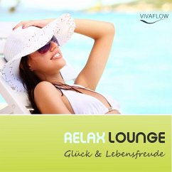 Relax Lounge - Entspannung & Positives Denken für mehr Glück & Lebensfreude (MP3-Download) - Schütz, Katja