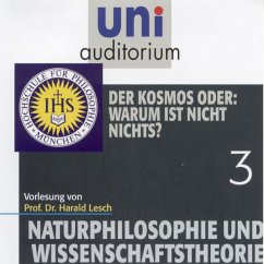 Naturphilosophie und Wissenschaftstheorie: 03 Der Kosmos oder: Warum ist nicht nichts? (MP3-Download) - Lesch, Harald