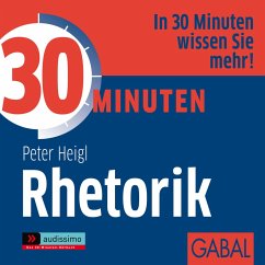 30 Minuten Rhetorik (MP3-Download) - Heigl, Peter