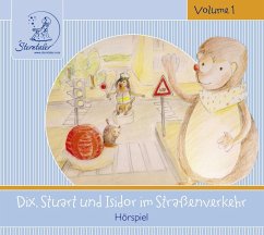 Sterntaler Hörgeschichten: Dix, Stuart und Isidor im Straßenverkehr (MP3-Download) - Ruhl, Katja