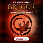 Gregor und der Spiegel der Wahrheit / Gregor Bd.3 (MP3-Download)
