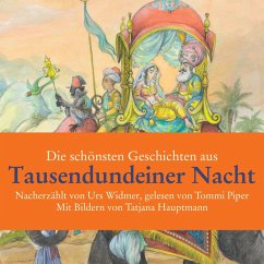 Die schönsten Geschichten aus Tausendundeiner Nacht (MP3-Download) - Widmer, Urs; Hauptmann, Tatjana