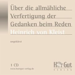 Über das allmähliche Verfertigen der Gedanken beim Reden (MP3-Download) - Kleist, Heinrich von