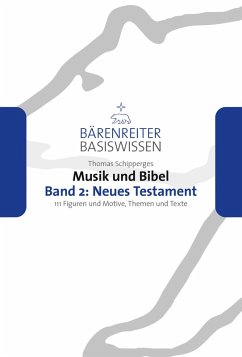 Musik und Bibel. Band 2: Neues Testament (eBook, ePUB) - Schipperges, Thomas
