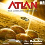 Atlan - Das absolute Abenteuer 05: Welt der Roboter (MP3-Download)