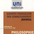 Gandhis Evangelium der Gewaltlosigkeit (Ahimsa) (MP3-Download)