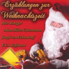 Erzählungen zur Weihnachtszeit (MP3-Download) - Müller-Guttenbrunn, Adam; Hoffmann, E.T.A.; Rosegger, Peter; Eichendorff, Josef Freiherr von