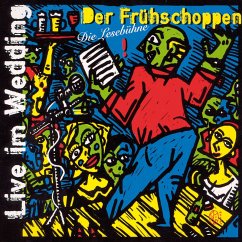 Der Frühschoppen: Live im Wedding (MP3-Download) - Witte, Jürgen; Scheffler, Andreas; Schmidt, Sarah; Husen, Hinark; Evers, Horst; Duschke, Hans