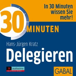 30 Minuten Delegieren (MP3-Download) - Kratz, Hans J.