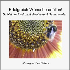 Erfolgreich Wünsche erfüllen - Die Kraft des Positiven Denkens! (MP3-Download) - Fleiter, Paul