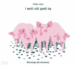 I wott nüt gseit ha - Monologe des Kummers (MP3-Download) - Lenz, Pedro