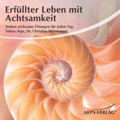 Erfüllter Leben mit Achtsamkeit (MP3-Download) - Arps, Tobias; Wiesemann, Christina M.