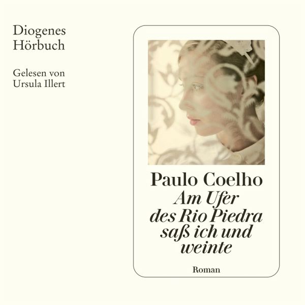 Am Ufer des Rio Piedra saß ich und weinte (MP3-Download) von Paulo Coelho -  Hörbuch bei bücher.de runterladen