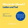 Was ist der Mensch 06: Leiden und Tod... - Bild 1
