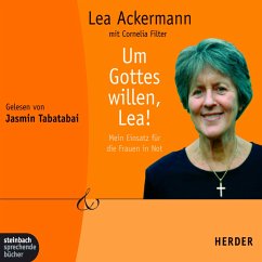 Um Gottes willen, Lea! - Mein Einsatz für die Frauen in Not (Gekürzt) (MP3-Download) - Ackermann, Lea