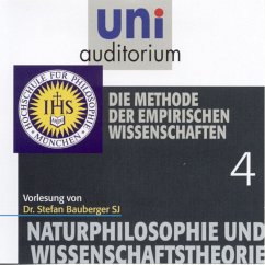 Naturphilosophie und Wissenschaftstheorie: 04 Die Methode der empirischen Wissenschaften (MP3-Download) - Bauberger, Stefan