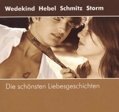 Die schönsten Liebesgeschichten (MP3-Download) - Kleist, Heinrich von; Storm, Theodor; Schmitz, Hermann Harry; Hebel, Johann Peter; Wedekind, Frank