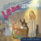 Guitar-Leas Zeitreisen - Teil 10: Lea trifft Jesus (MP3-Download)