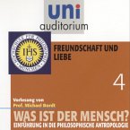 Was ist der Mensch 04: Freundschaft und Liebe (MP3-Download)