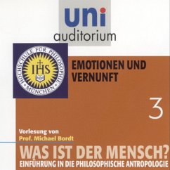 Was ist der Mensch 03: Emotionen und Vernuft (MP3-Download) - Bordt, Michael