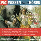 P.M. WISSEN zum HÖREN - Szenen, die Geschichte machten - Teil 1 (MP3-Download)