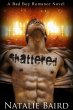 Shattered (A Bad Boy Romance Novel)... - Bild 1