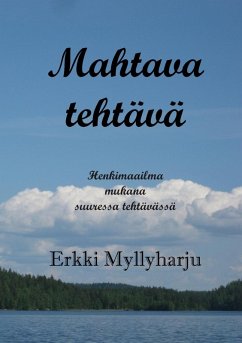Mahtava tehtävä (eBook, ePUB) - Myllyharju, Erkki