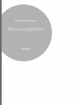 Neubaugebiet (eBook, ePUB) - Koechinger, Christian
