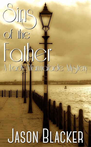 Sins of the Father (A Lady Marmalade Mystery, #2) (eBook, ePUB) Sins of the Father (A Lady Marmalade Mystery, #2) (eBook, ePUB)