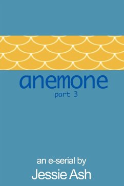 Anemone - Part 3 (eBook, ePUB) - Ash, Jessie