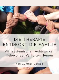 Die Therapie entdeckt die Familie (eBook, ePUB) - med. Günther Montag, Dr.