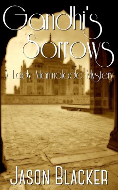 Gandhi's Sorrow (A Lady Marmalade Mystery, #3) (eBook, ePUB) - Blacker, Jason