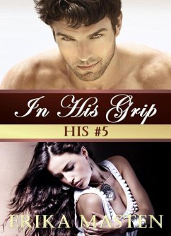 In His Grip: His #5 (eBook, ePUB) - Masten, Erika