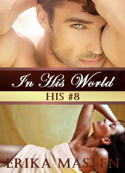 In His World: His #8 (eBook, ePUB)