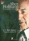 Albert Hofmann: Vida y legado de un químico humanista