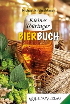 Kleines Thüringer Bierbuch - Kirchschlager, Michael