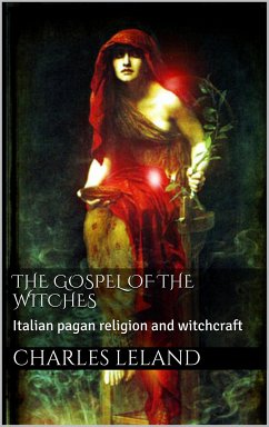 The Gospel of the Witches (eBook, ePUB) - G. Leland, Charles