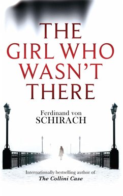 The Girl Who Wasn't There - Schirach, Ferdinand von