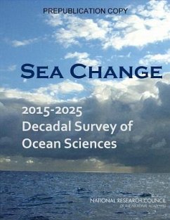 Sea Change - National Research Council; Division On Earth And Life Studies; Ocean Studies Board; Committee on Guidance for Nsf on National Ocean Science Research Priorities Decadal Survey of Ocean Sciences