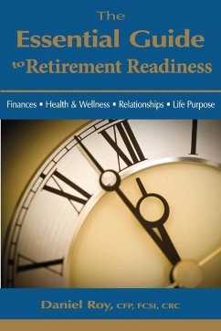 The Essential Guide to Retirement Readiness - Roy, Daniel