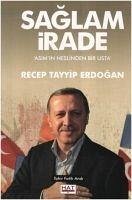 Saglam Irade - Asimin Neslinden Bir Usta Recep Tayyip Erdogan - Fatih Andi, Tahir