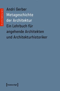 Metageschichte der Architektur (eBook, PDF) - Gerber, Andri