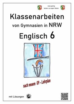 Englisch 6 - Klassenarbeiten von Gymnasien in NRW - mit Lösungen - Arndt, Monika