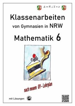 Mathematik 6 - Klassenarbeiten von Gymnasien in NRW - Mit Lösungen - Arndt, Claus