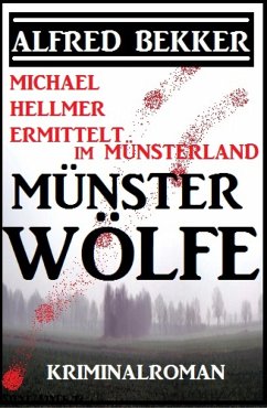 Michael Hellmer ermittelt im Münsterland - Münsterwölfe (eBook, ePUB) - Bekker, Alfred