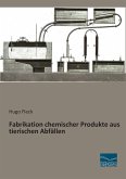 Fabrikation chemischer Produkte aus tierischen Abfällen