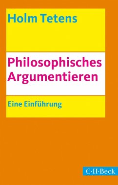 Philosophisches Argumentieren - Tetens, Holm