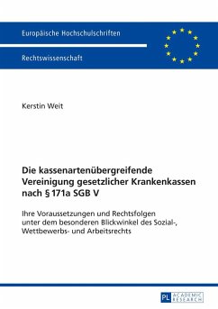 Die kassenartenübergreifende Vereinigung gesetzlicher Krankenkassen nach § 171a SGB V - Weit, Kerstin